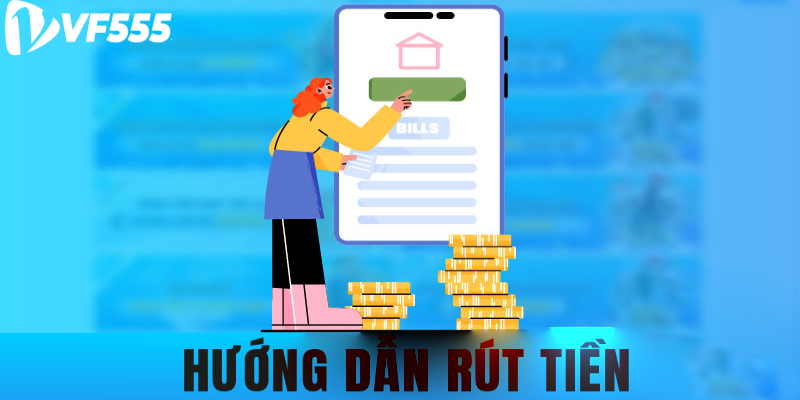 Thắc mắc thường gặp về cách rút tiền VF555