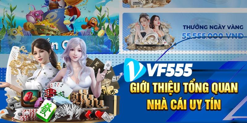 Đôi nét giới thiệu về sảnh VF555 Casino